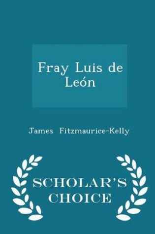 Cover of Fray Luis de Leon - Scholar's Choice Edition