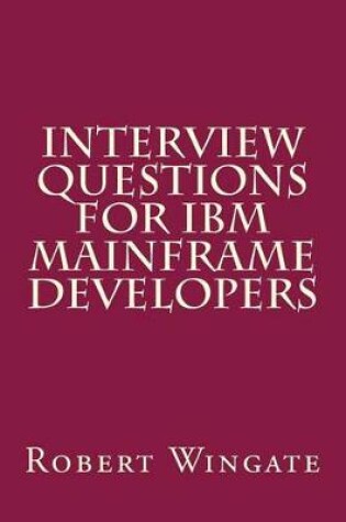 Cover of Interview Questions for IBM Mainframe Developers