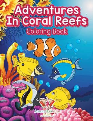 Book cover for Adventures in Coral Reefs Coloring Book