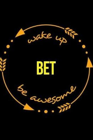 Cover of Wake Up Bet Be Awesome Notebook for a Bookmaker, Composition Journal