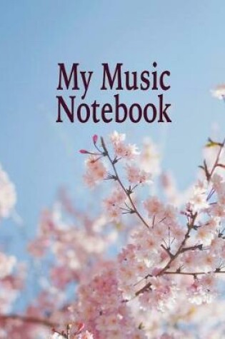 Cover of My Music Notebook. Blank Manuscript Paper Staff Paper Journal.