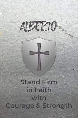 Book cover for Alberto Stand Firm in Faith with Courage & Strength