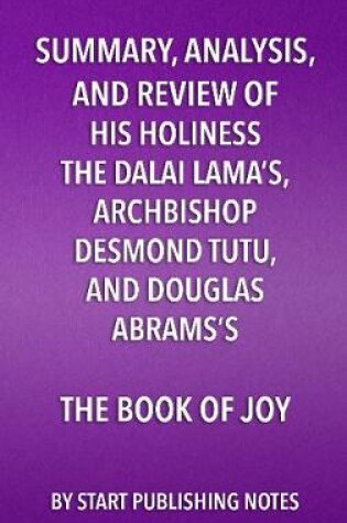 Cover of Summary, Analysis, and Review of His Holiness the Dalai Lama's, Archbishop Desmond Tutu, and Douglas Abrams's the Book of Joy