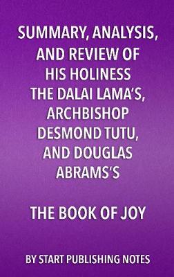 Book cover for Summary, Analysis, and Review of His Holiness the Dalai Lama's, Archbishop Desmond Tutu, and Douglas Abrams's the Book of Joy