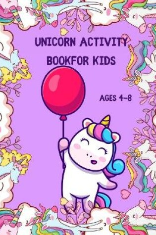 Cover of Unicorn Activity Book for Kids ages 4-8