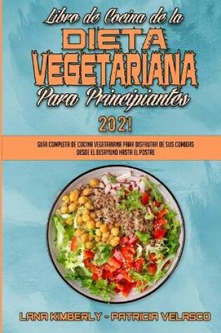 Cover of Libro De Cocina De La Dieta Vegetariana Para Principiantes 2021