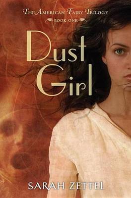 Book cover for Dust Girl: The American Fairy Trilogy Book 1