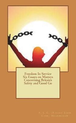 Book cover for Freedom In Service Six Essays on Matters Concerning Britain's Safety and Good Go