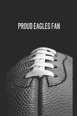 Book cover for Proud Eagles Fan!