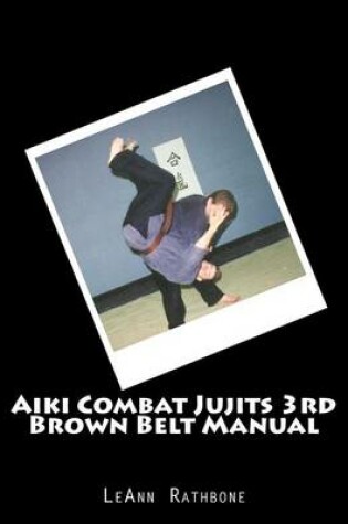 Cover of Aiki Combat Jujits 3rd Brown Belt Manual