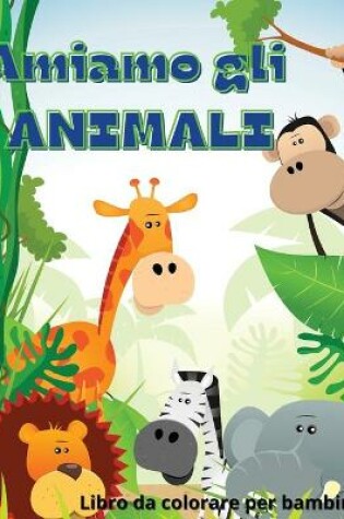 Cover of Amiamo Gli Animali