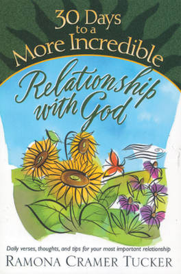 Cover of 30 Days to a More Incredible Relationship with God