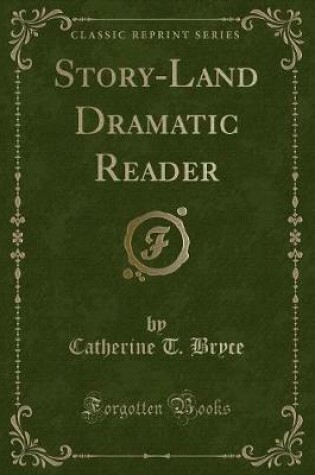 Cover of Story-Land Dramatic Reader (Classic Reprint)