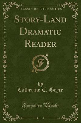 Book cover for Story-Land Dramatic Reader (Classic Reprint)