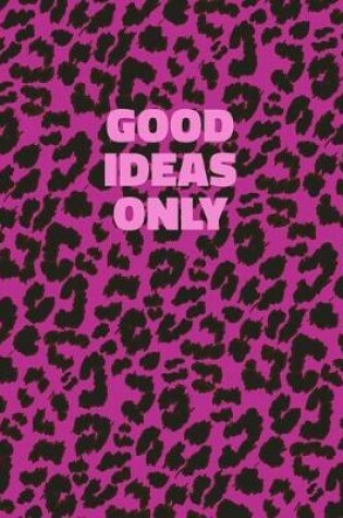 Cover of Good Ideas Only