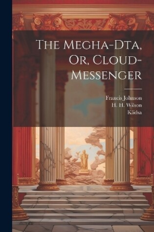 Cover of The Megha-dta, Or, Cloud-messenger