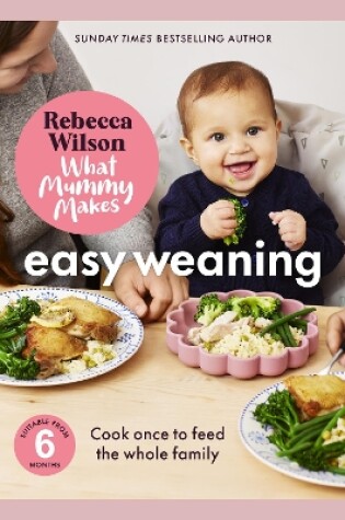 Cover of What Mummy Makes: Easy Weaning