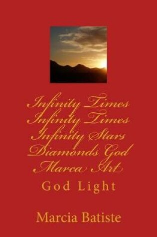 Cover of Infinity Times Infinity Times Infinity Stars Diamonds God Marca Art