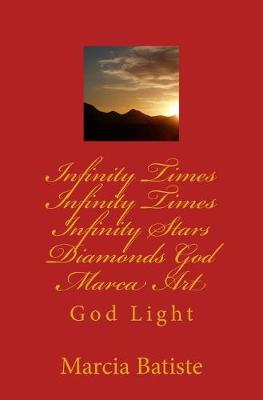 Book cover for Infinity Times Infinity Times Infinity Stars Diamonds God Marca Art