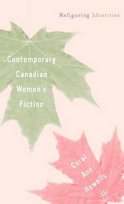 Book cover for Contemporary Canadian Women's Fiction: Refiguring Identities