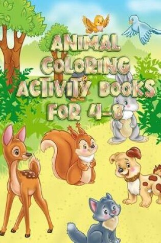 Cover of Animal Coloring Activity Books For 4-8