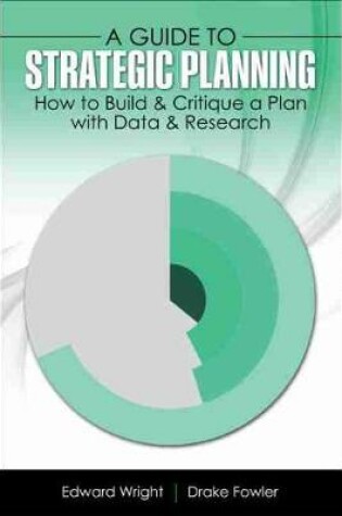 Cover of A Guide to Strategic Planning: How to Build and Critique a Plan with Data and Research