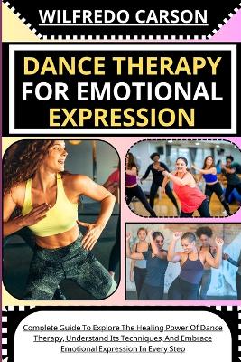 Book cover for Dance Therapy for Emotional Expression