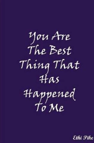 Cover of You Are The Best Thing That Has Happened To Me (Purple)