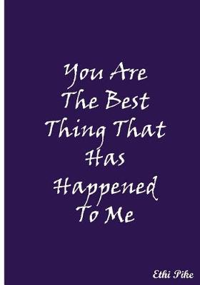 Book cover for You Are The Best Thing That Has Happened To Me (Purple)