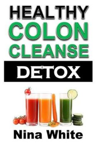 Cover of Healthy Colon Cleanse Detox