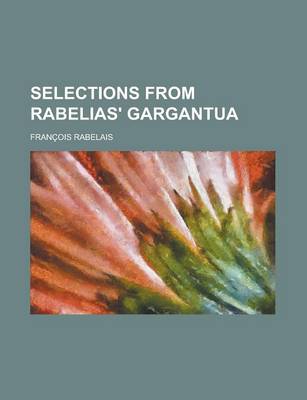 Book cover for Selections from Rabelias' Gargantua