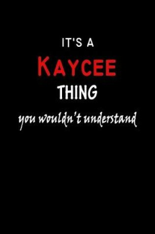 Cover of It's a Kaycee Thing You Wouldn't Understandl