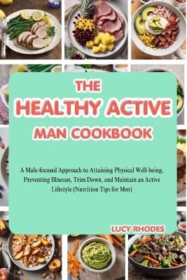 Book cover for The Healthy Active Man Cookbook