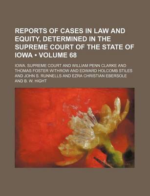 Book cover for Reports of Cases in Law and Equity, Determined in the Supreme Court of the State of Iowa (Volume 68 )