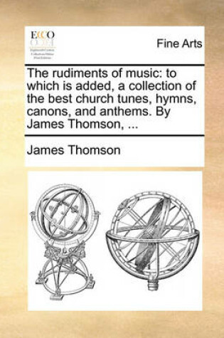 Cover of The rudiments of music