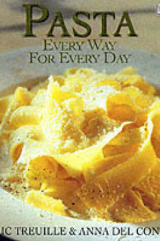Cover of Pasta, Every Way For Everyday