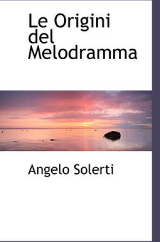 Cover of Le Origini del Melodramma