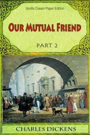 Cover of Our Mutual Friend Part 2