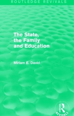 Cover of The State, the Family and Education (Routledge Revivals)