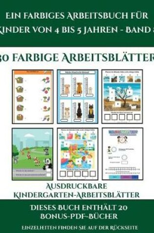 Cover of Ausdruckbare Kindergarten-Arbeitsblätter (Ein farbiges Arbeitsbuch für Kinder von 4 bis 5 Jahren - Band 8)