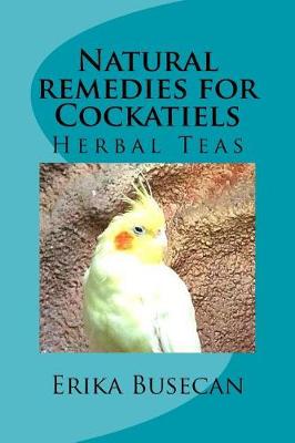 Book cover for Natural remedies for Cockatiels