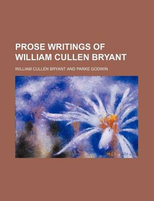 Book cover for Prose Writings of William Cullen Bryant (Volume 6)