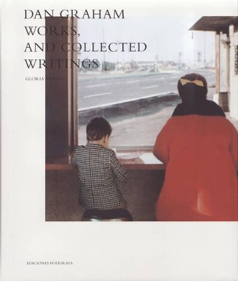 Book cover for Dan Graham: Works, and Collected Writings