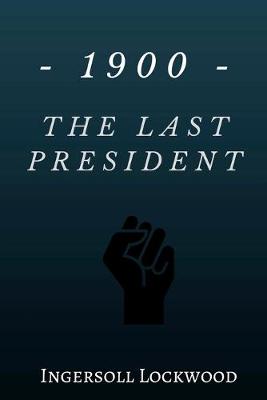Book cover for 1900 - The Last President