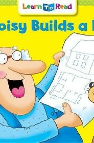 Cover of Mr. Noisy Builds a House