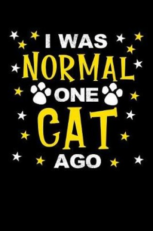 Cover of I was normal one cat ago