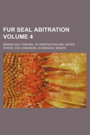 Cover of Fur Seal Abitration Volume 4