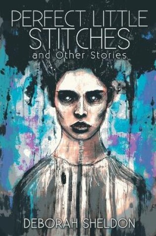 Cover of Perfect Little Stitches and Other Stories