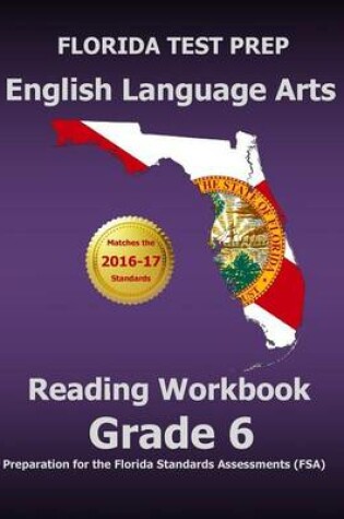 Cover of Florida Test Prep English Language Arts Reading Workbook Grade 6