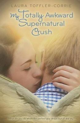 Book cover for My Totally Awkward Supernatural Crush